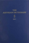 Assyrian Dictionary of the Oriental Institute of the University of Chicago, Volume 17, S, Part 1 - Book