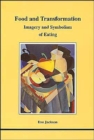 Food and Transformation : Imagery and Symbolism of Eating - Book