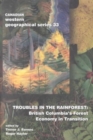 Trouble in the Rainforest : British Columbia's Forest Economy in Transition - Book