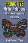 Proactive Media Relations : A Canadian Perspective, Third Edition - Book