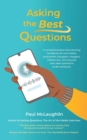 Asking the Best Questions : A comprehensive interviewing handbook for journalists, podcasters, bloggers, vloggers, influencers, and anyone who asks questions under pressure - Book