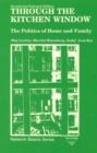 Through the Kitchen Window : The Politics of Home and Family, Second Edition - Book
