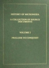 History of Micronesia : Prelude to Conquest, 1561-95 - Book