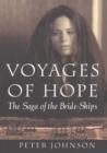 Voyages of Hope : The Saga of the Bride-Ships - Book