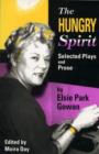 Hungry Spirit : Selected Plays & Prose by Elsie Park Gowan - Book