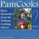 PamCooks2 : More Favourites from the Trillium Cooking School - Book