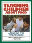Teaching Children About Food : A Teaching & Activites Guide - Book