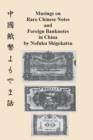 Musings on Rare Chinese Notes and Foreign Banknotes in China - Book