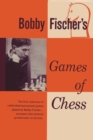 Bobby Fischer's Games of Chess - Book
