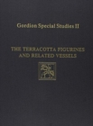 Gordion Special Studies, Volume II – The Terracotta Figurines and Related Vessels - Book