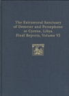 The Extramural Sanctuary of Demeter and Persephone at Cyrene, Libya, Final Reports, Volume VI : Part I: The Coins; Part II: Attic Pottery - Book