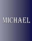 Michael : 100 Pages 8.5" X 11" Personalized Name on Notebook College Ruled Line Paper - Book