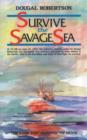 Survive the Savage Sea : Sheridan House Maritime Classics - Book
