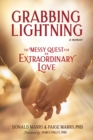 Grabbing Lightning : The Messy Quest for an Extraordinary Love - Book