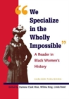 "We Specialise in the Wholly Impossible" : A Reader in Black Women's History - Book