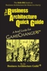 The Business Architecture Quick Guide : A Brief Guide for GameChangers - Book