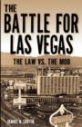 The Battle for Las Vegas : The Law vs. The Mob - Book