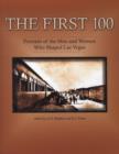 The First 100 : Portraits of the Men and Women Who Shaped Las Vegas - Book