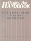 The Hearing Aid Handbook (Clinician's Guide to Client Orientation) - Book