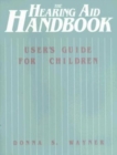 The Hearing Aid Handbook (User's Guide for Children) - Book