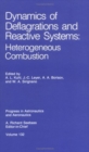 Dynamics of Deflagrations and Reactive Systems: Heterogeneous Combustion : Conference Proceedings - Book