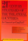 21st Century Strategies of the Trilateral Countries : In Concert or Conflict? - Book