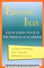 Engaging Iran : Building Peace in the Gulf Region - Book