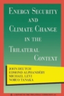 Energy Security and Climate Change in the Trilateral Context - Book
