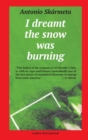 I Dreamt the Snow Was Burning : A Novel of Chile - Book