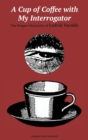 A Cup of Coffee with My Interrogator : Prague Chronicles - Book