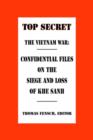The Vietnam War : Confidential Files on the Siege and Loss of Khesanh - Book