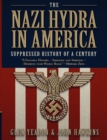 The Nazi Hydra in America : Suppressed History of a Century - Book