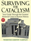 Surviving the Cataclysm : Your Guide Through the Greatest Financial Crisis in Human History - Book
