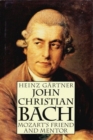 JOHN CHRISTIAN BACH: MOZART'S FRIEND AND - Book