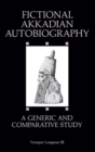 Fictional Akkadian Autobiography : A Generic and Comparative Study - Book