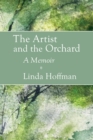 The Artist and the Orchard: A Memoir - Book