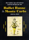 The Ballet Russe De Monte Carlo : The Golden Age of Costume and Set Design, 1938 to 1944 - Book