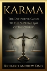Karma : The Definitive Guide to the Supreme Law of this World - Book