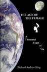 The Age of the Female : A Thousand Years of Yin - Book