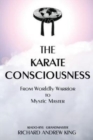 The Karate Consciousness : From Worldly Warrior to Mystic Master - Book