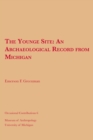 The Younge Site : An Archaeological Record from Michigan - Book