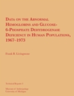 Data on the Abnormal Hemoglobins and Glucose-6-Phosphate Dehydrogenase Deficiency in Human Populations, 1967-1973 - Book