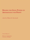 Digging for Gold : Papers on Archaeology for Profit - Book