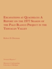 Excavations at Quachilco : A Report on the 1977 Season of the Palo Blanco Project in the Tehuacan Valley - Book