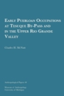 Early Puebloan Occupations at Tesuque By-Pass and in the Upper Rio Grande Valley Volume 40 - Book