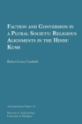 Faction and Conversion in a Plural Society : Religious Alignments in the Hindu Kush - Book