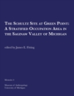 The Schultz Site at Green Point: A Stratified Occupation Area in the Saginaw Valley of Michigan - Book