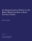 An Archaeological Survey of the Keban Reservoir Area of East-Central Turkey - Book