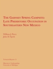 The Garnsey Spring Campsite : Late Prehistoric Occupation in Southeastern New Mexico - Book
