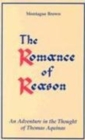 The Romance of Reason: : An Adventure in the Thought of Thomas Aquinas. - Book